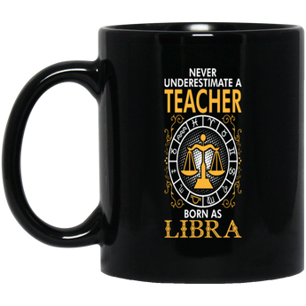 Never Underestimate A Teacher Born As Libra