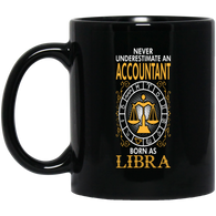 Never Underestimate An Accountant Born As Libra
