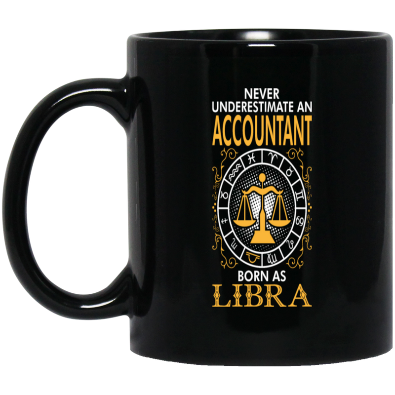 Never Underestimate An Accountant Born As Libra