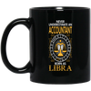 Never Underestimate An Accountant Born As Libra