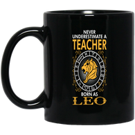 Never Underestimate A Teacher Born As Leo
