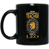 Never Underestimate A Teacher Born As Leo