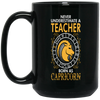 Never Underestimate A Teacher Born As Capricorn