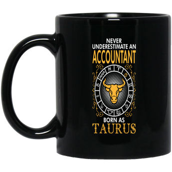 Never Underestimate An Accountant Born As Taurus